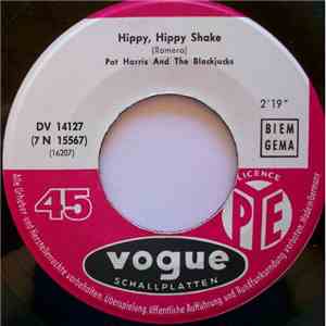 Pat Harris And The Blackjacks - Hippy Hippy Shake / You Gotta See Your Mama ...