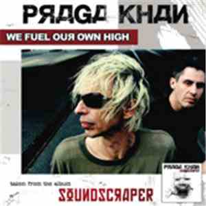 Praga Khan - We Fuel Our Own High