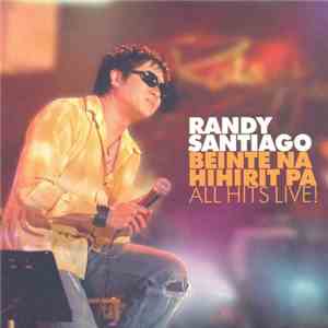 Randy Santiago - Beinte Na Hihirit Pa All Hits Live!