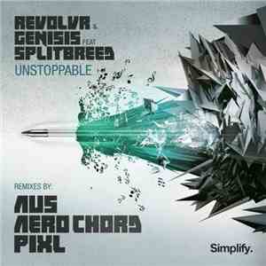 Revolvr & Genisis Feat. Splitbreed - Unstoppable Remixes