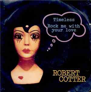 Robert Cotter - Timeless / Rock Me With Your Love