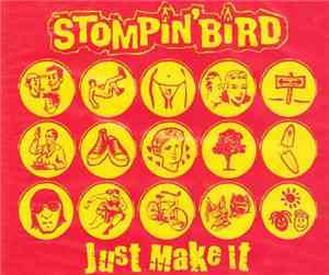 Stompin' Bird - Just Make It