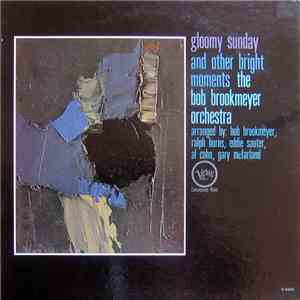 The Bob Brookmeyer Orchestra - Gloomy Sunday And Other Bright Moments