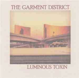 The Garment District - Luminous Toxin