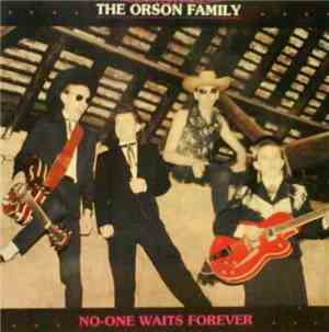 The Orson Family - No-One Waits Forever