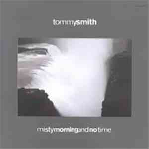 Tommy Smith - Misty Morning And No Time