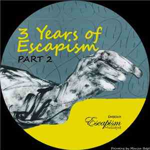 Various - 3 Years Of Escapism (Part 2)