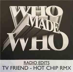 WhoMadeWho - TV Friend