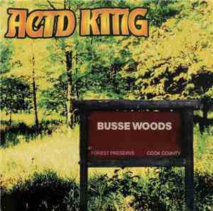 Acid King - Busse Woods