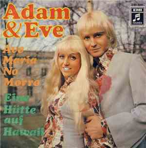 Adam & Eve  - Ave Maria No Morro / Eine Hütte Auf Hawaii