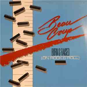 Beau Coup - Born & Raised (On Rock & Roll)