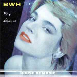 B.W.H. - Livin' Up / Stop