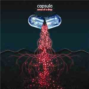 Capsula - Sense Of A Drop