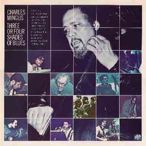 Charles Mingus - Three Or Four Shades Of Blues
