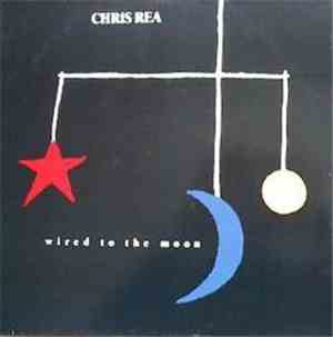 Chris Rea - Wired To The Moon
