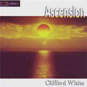 Clifford White - Ascension
