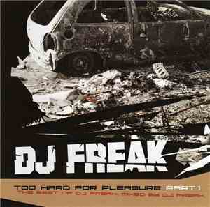 DJ Freak - Too Hard For Pleasure Part 1