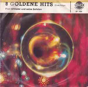 Fred Artmeier und seine Solisten - 8 Goldene Hits (Erste Folge)