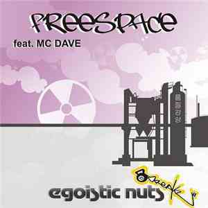 Freespace Feat. MC Dave - Egoistic Nuts