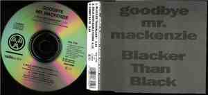 Goodbye Mr. Mackenzie - Blacker Than Black