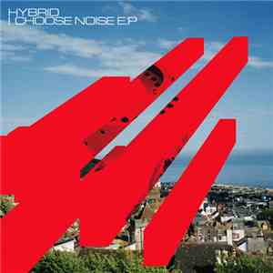 Hybrid - I Choose Noise EP