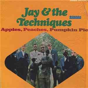 Jay & The Techniques - Apples, Peaches, Pumpkin Pie