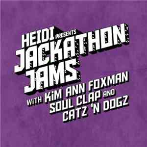 Kim Ann Foxman, Soul Clap And Catz N' Dogz - Heidi Presents Jackathon Jams