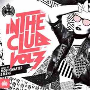 Mobin Master & MYNC - In The Club Vol. 3