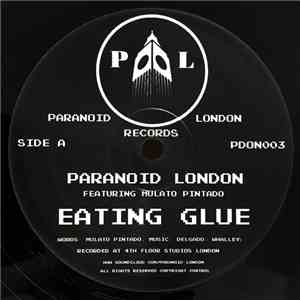 Paranoid London Featuring Mutado Pintado - Eating Glue
