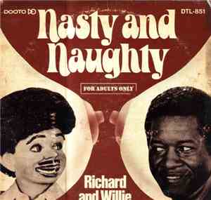 Richard & Willie - Nasty And Naughty