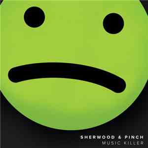 Sherwood & Pinch  - Music Killer