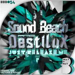 Sound Beach And DestiluX - Just Release Me