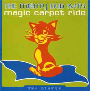 The Mighty Dub Kats - Magic Carpet Ride