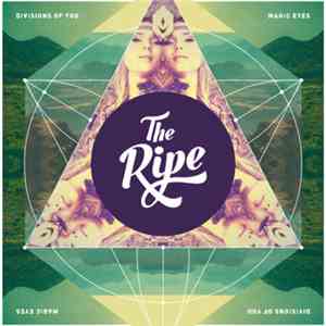 The Ripe - Divisions Of You / Magic Eyes