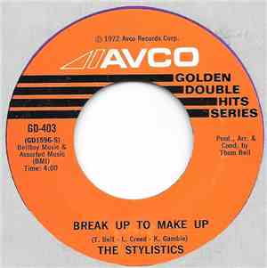 The Stylistics - Break Up To Make Up / You'll Never Get To Heaven