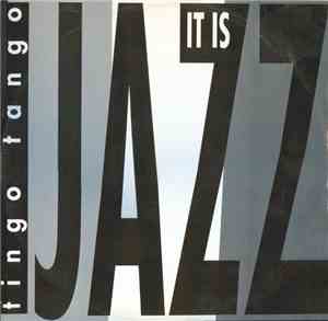 Tingo Tango - It Is Jazz