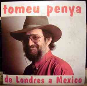 Tomeu Penya - De Londres A Mexico