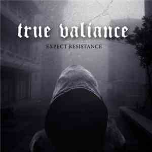 True Valiance - Expect Resistance