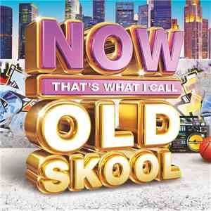 Various - Now That's What I Call Old Skool