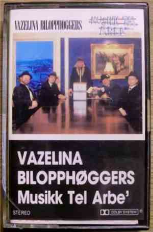 Vazelina Bilopphøggers - Musikk Tel Arbe'