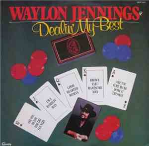 Waylon Jennings - Dealin' My Best
