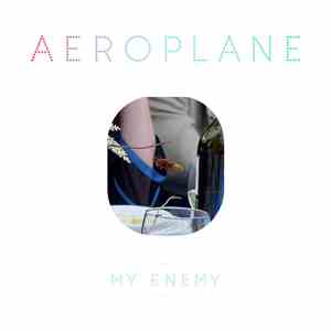 Aeroplane  - My Enemy