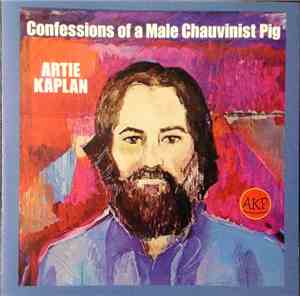 Artie Kaplan - Confessions Of A Male Chauvinist Pig