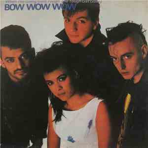 Bow Wow Wow - When The Going Gets Tough, The Tough Get Going