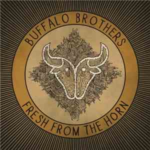 Buffalo Brothers  - Fresh From The Horn