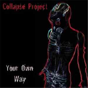 Collapse Project - Your Own Way