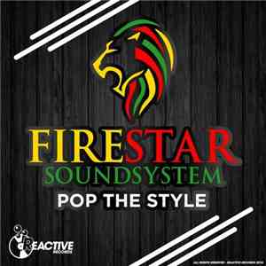 Firestar Soundsystem - Pop The Style