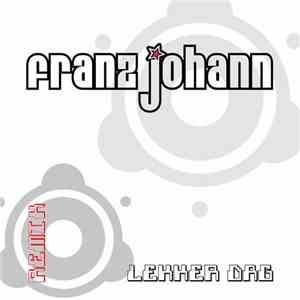 Franz Johann - Lekker Dag - Remix