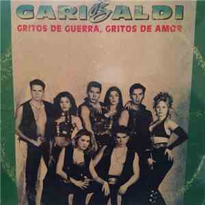 Garibaldi - Gritos De Guerra, Gritos De Amor