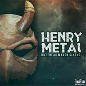 Henry Metal - Butthead Maven